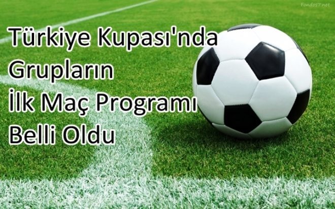 Türkiye Kupası`nda Maç Programı Belli Oldu