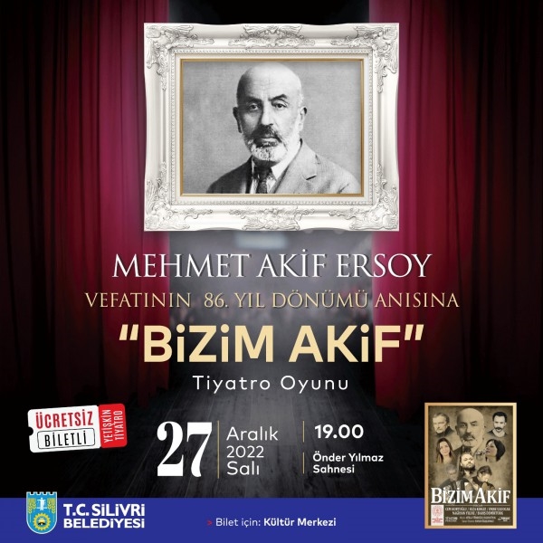 “BİZİM AKİF” TİYATRO OYUNU 27 ARALIK’TA SİLİVRİ