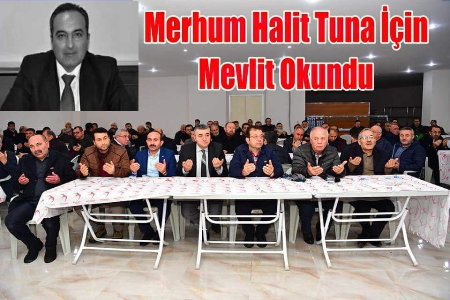 Merhum Halit Tuna İçin Mevlid Okundu