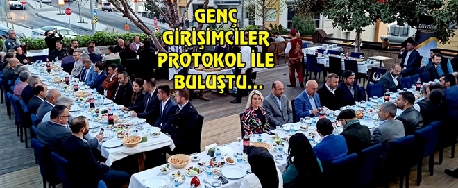 GENÇ GİRİŞİMCİLER PROTOKOL İLE BULUŞTU