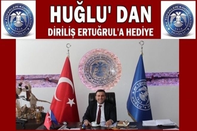 HUĞLU`DAN DİRİLİŞ ERTUĞRUL`A HEDİYE