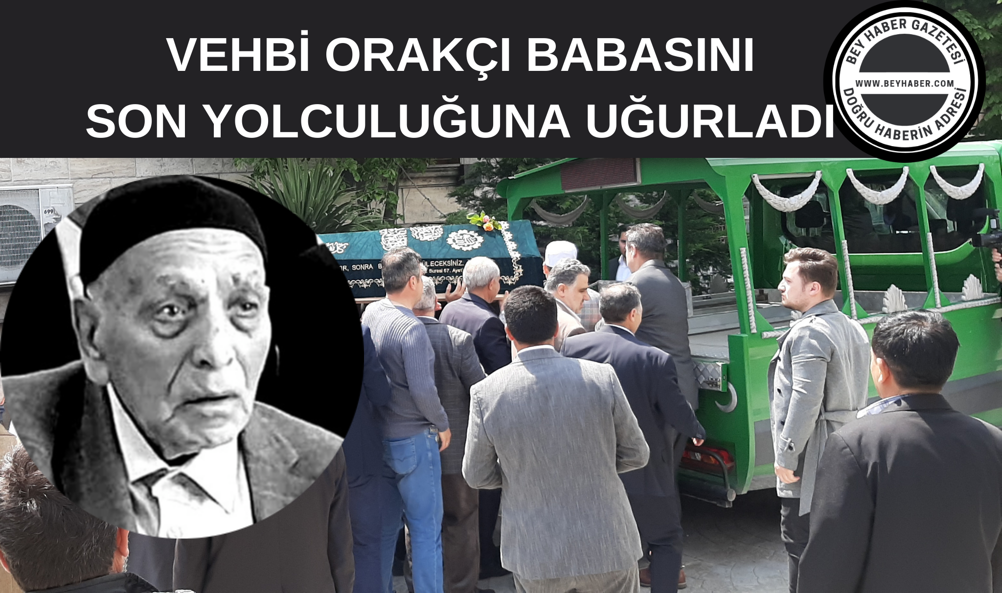 Vehbi Orakçı Babasını Son Yolculuğuna Uğurladı