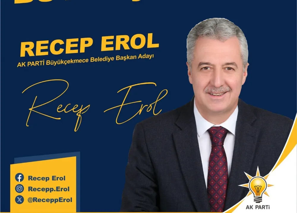 RECEP EROL AK PARTİ B.ÇEKMECE BEL.BŞK.ADAYI 