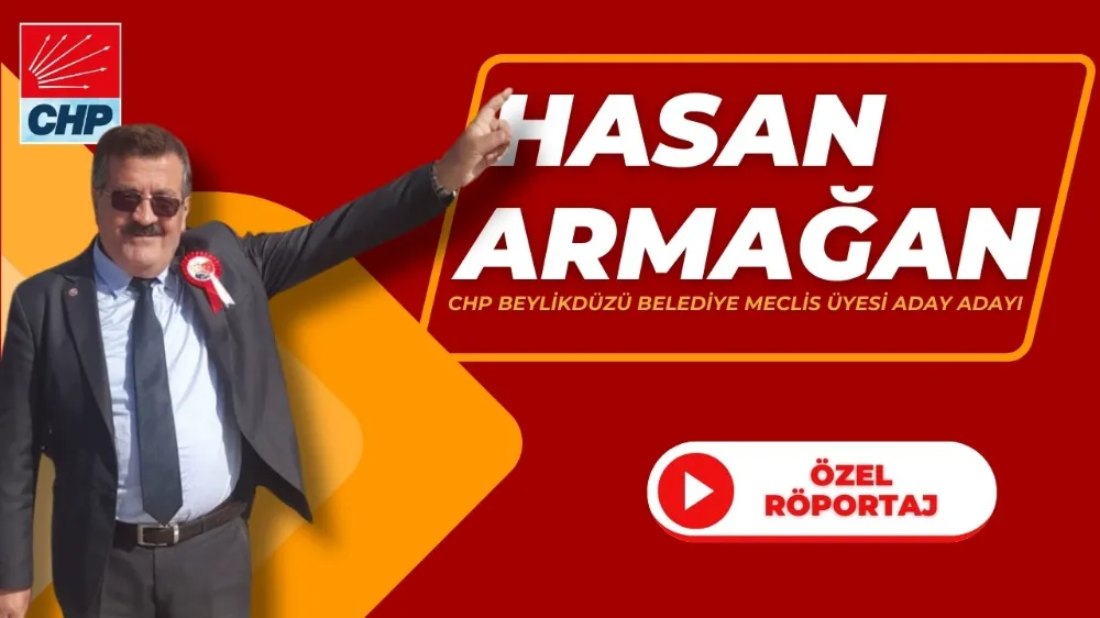 MECLİS ÜYESİ A.ADAYI HASAN ARMAĞAN İLE RÖPORTAJ