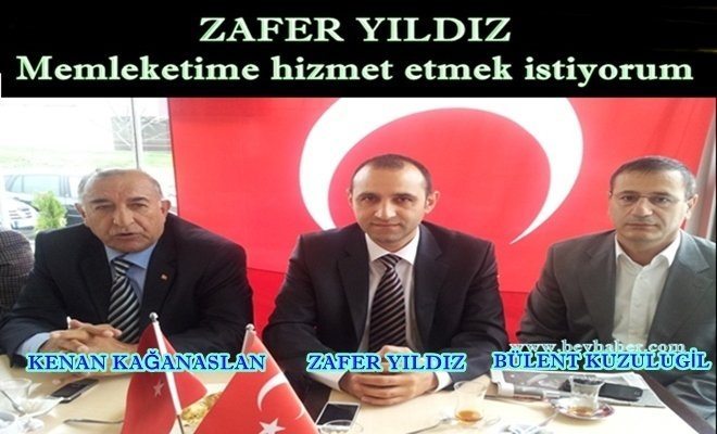 ZAFER YILDIZ  MEMLEKETİME HİZMET ETMEK İSTİYORUM 