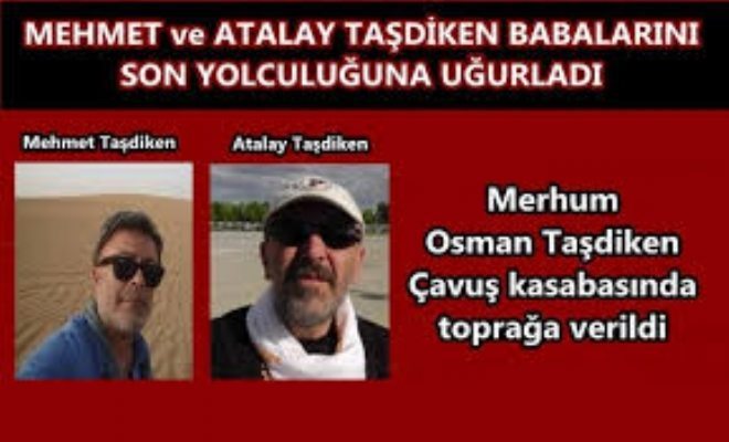 Taşdiken Kardeşler Babalarını Son Yolculuğuna Uğurladı