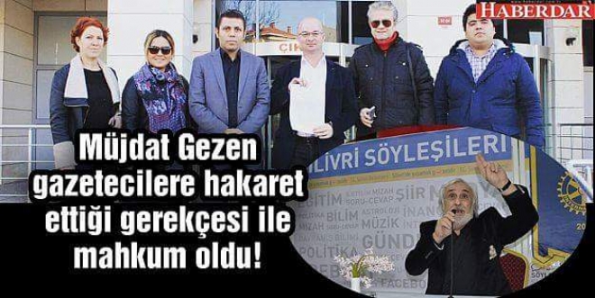 Müjdat Gezen gazetecilere hakaret ettiği gerekçesi ile mahkum oldu!