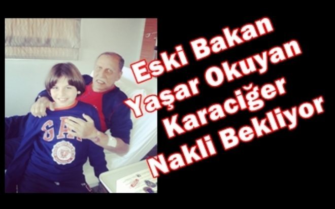 Yaşar Okuyan Karaciğer Nakli Bekliyor