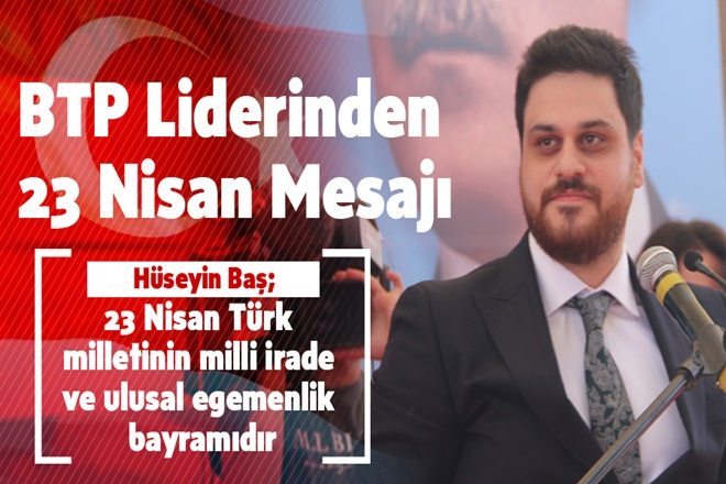 BTP liderinden 23 Nisan mesajı