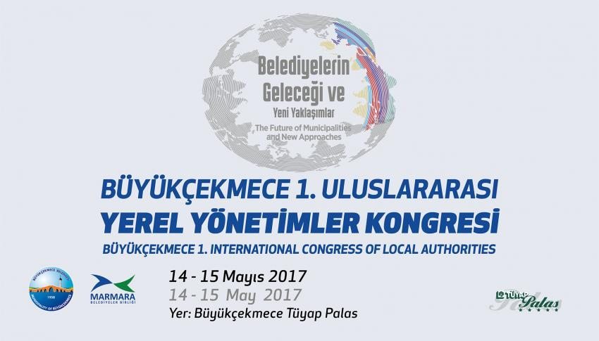 1. ULUSLARARASI YEREL YÖNETİMLER KONGRESİ BAŞLIYOR