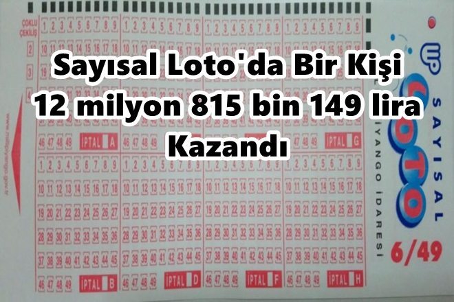 Sayısal Loto` da Bir Kişi 12 Milyon 815 Bin 149 Lira Kazandı